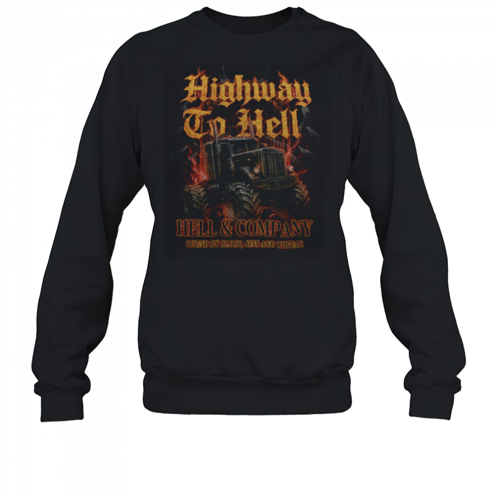 Highway To Hell Hell & Company Truck T Shirt Sweatshirt