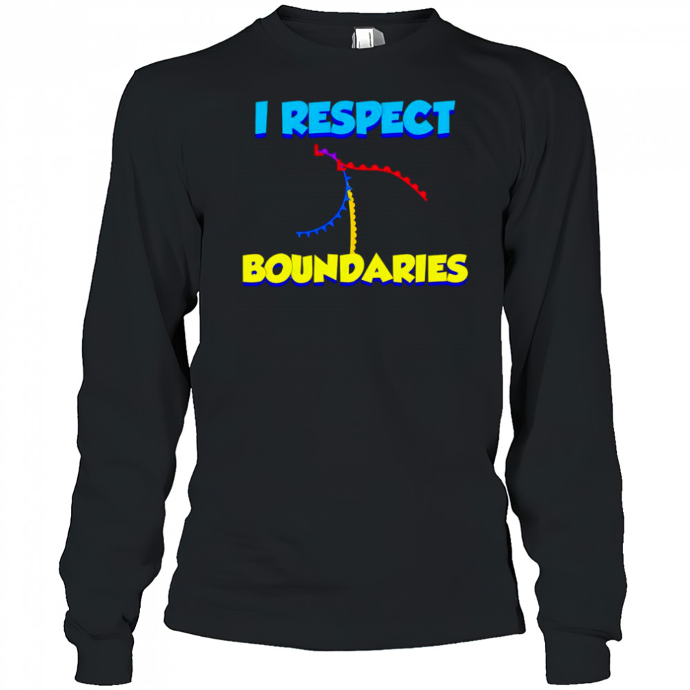I Respect Boundaries shirt Long Sleeved