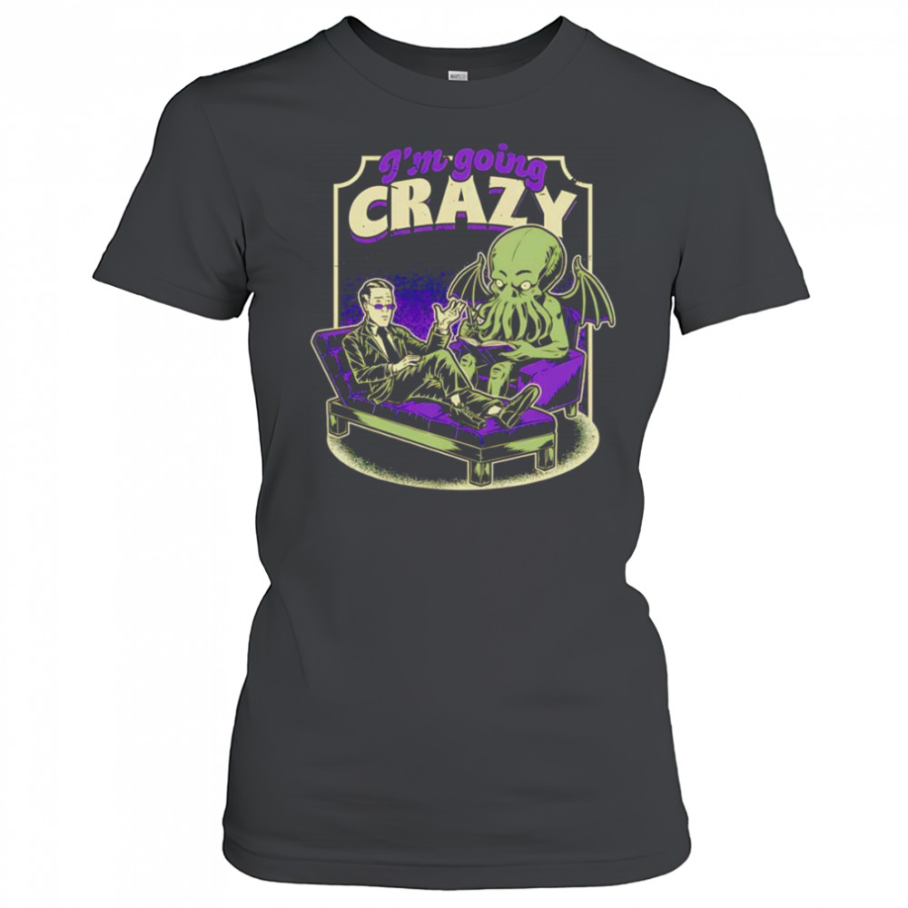 I’m going crazy Lovecraft Therapy shirt Women's T-shirt