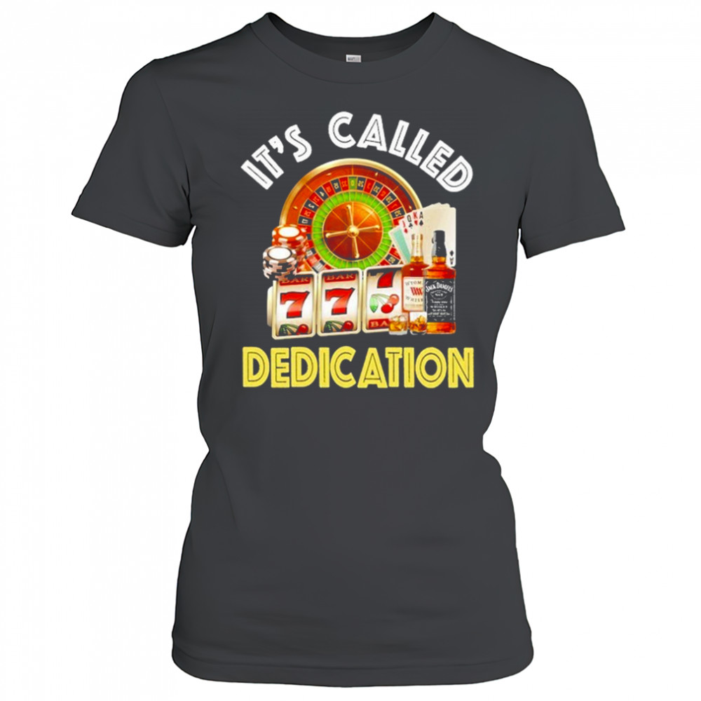 It’s Called Dedication T-Shirt Women's T-shirt