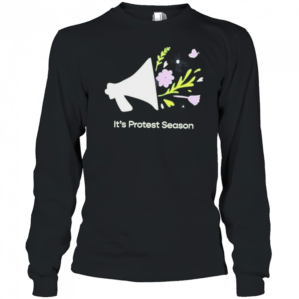 It’s Protest Season T-Shirt Long Sleeved