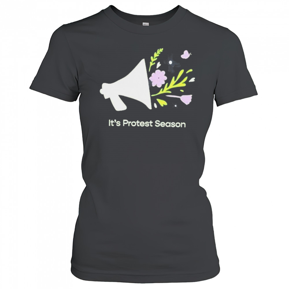 It’s Protest Season T-Shirt Women's T-shirt