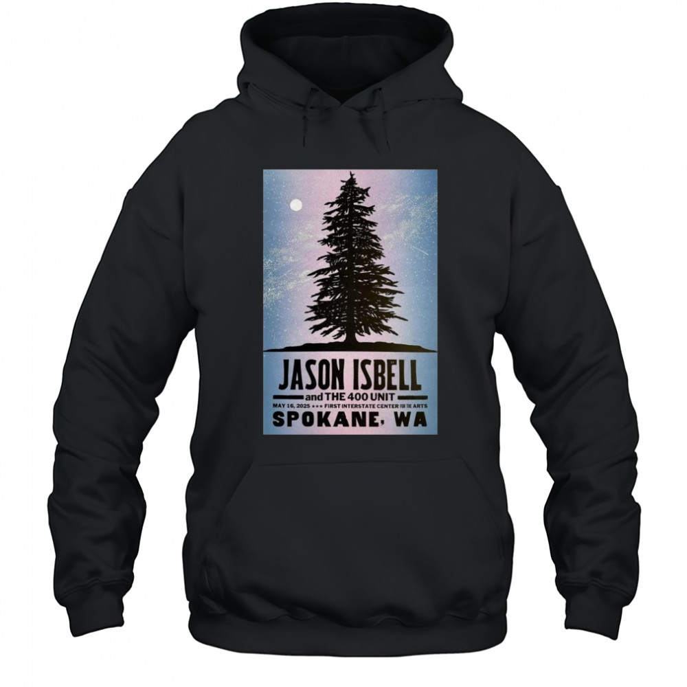 Jason Isbell And The 400 Unit Show May 16 2025 First Interstate Center For The Arts Spokane WA t-shirt Hoodie