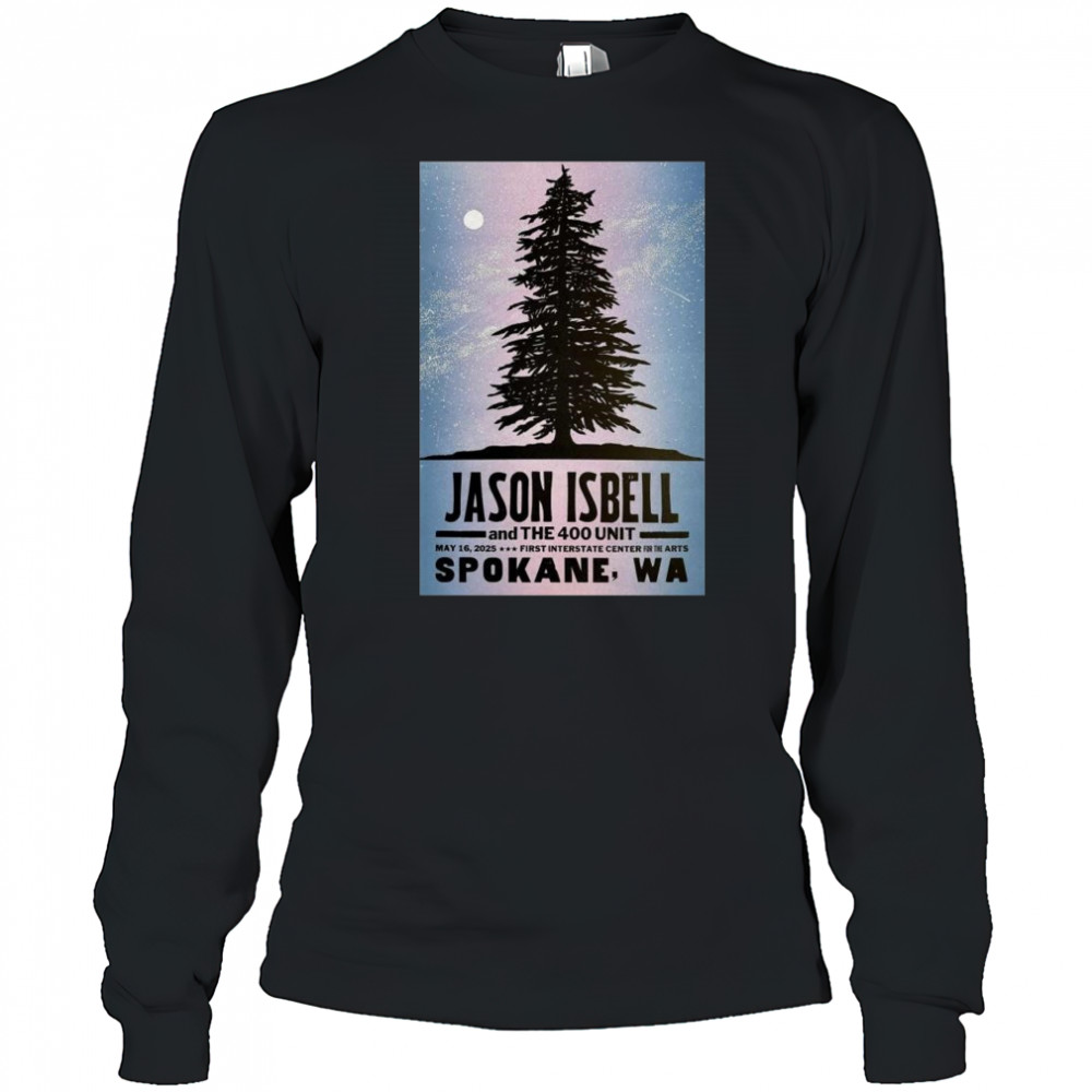 Jason Isbell And The 400 Unit Show May 16 2025 First Interstate Center For The Arts Spokane WA t-shirt Long Sleeved