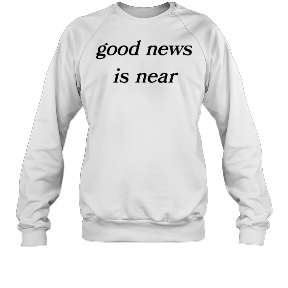 Jrue holiday good news is near shirt Sweatshirt