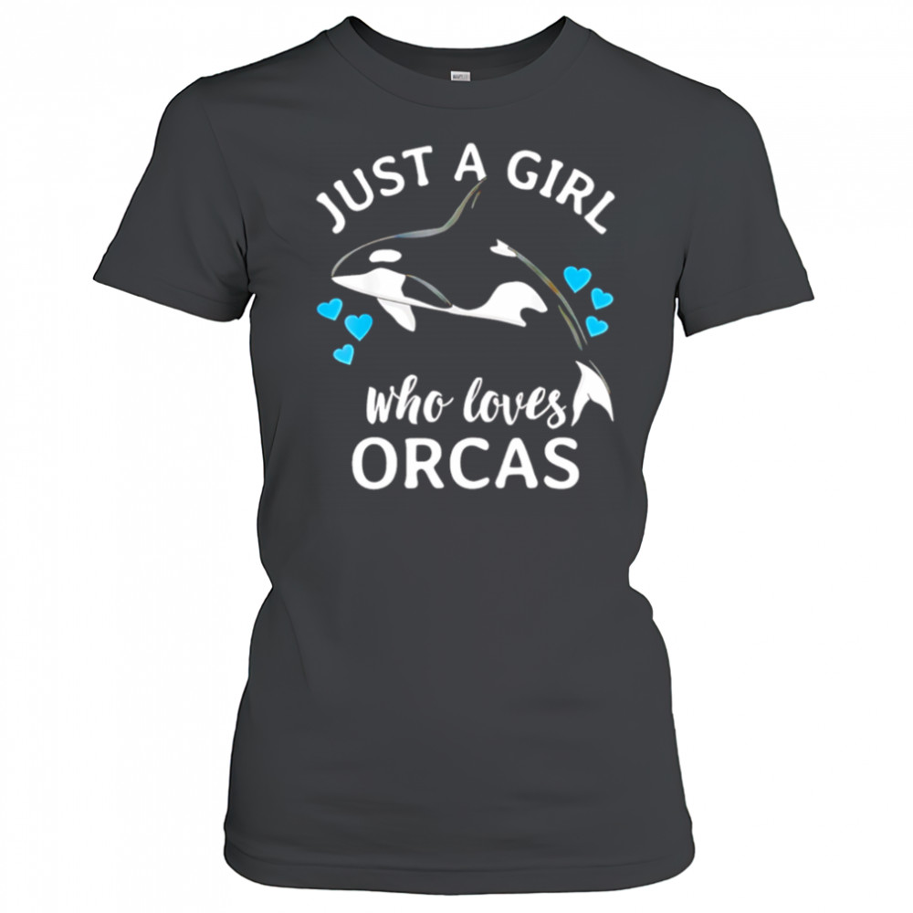 Just A Girl Who Loves Orcas Killer Whales Sea Ocean shirt Women's T-shirt