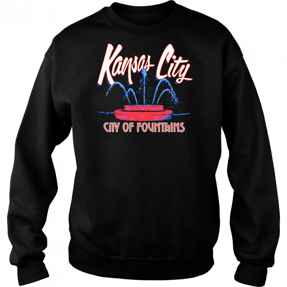 Kansas City City of Fountains shirt Hoodie