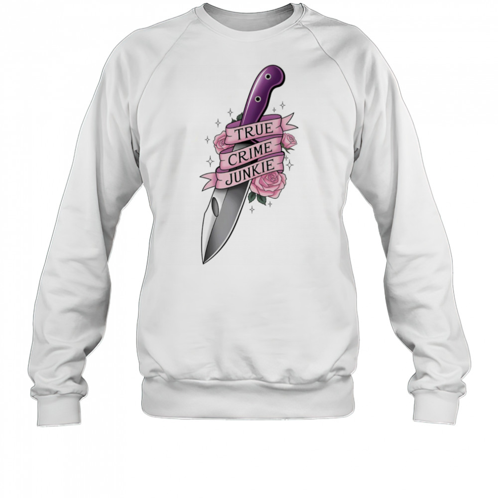 Knife true crime junkie shirt Sweatshirt