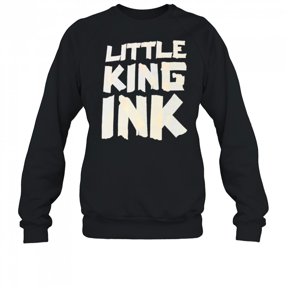 Little King Ink shirt Sweatshirt