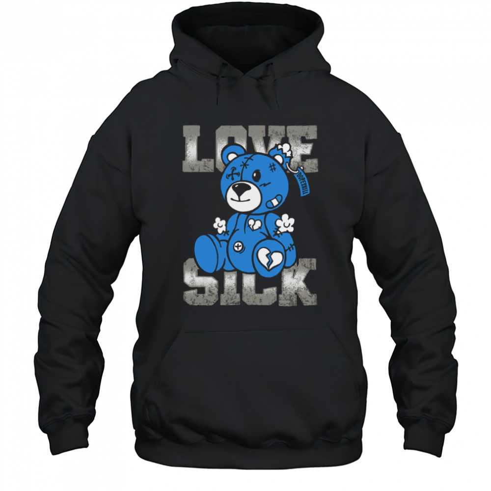 Love Sick Teddy Bear T Shirt Hoodie