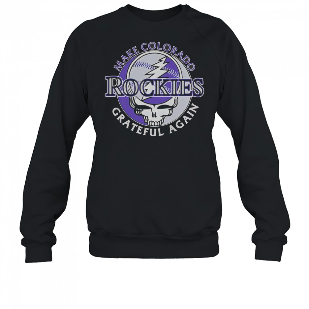 Make Colorado Rockies Grateful Again T-Shirt Sweatshirt