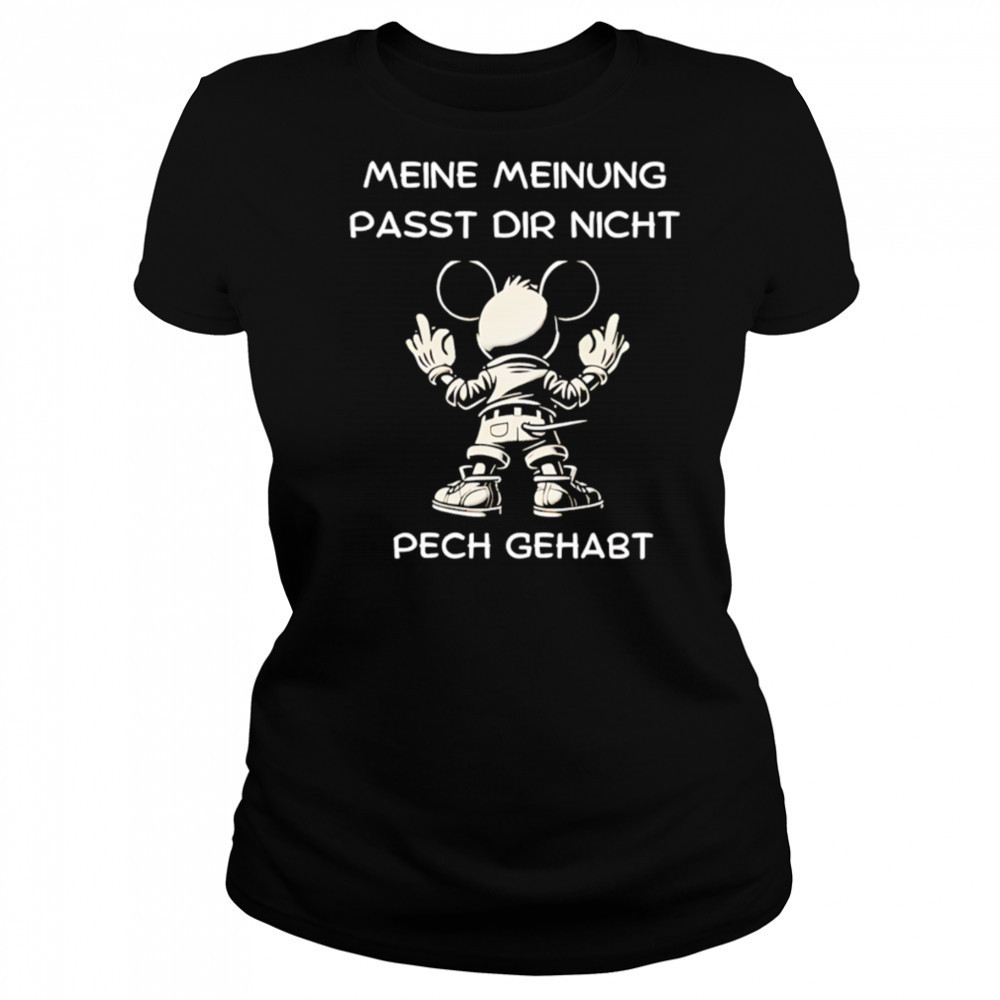Μeine Μeinung Passt Dir Nicht Pech Gehabt shirt Women's T-shirt