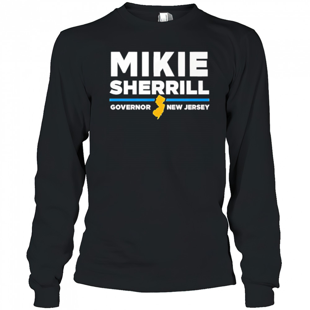 Mikie Sherrill Governor New Jersey 2025 shirt Long Sleeved