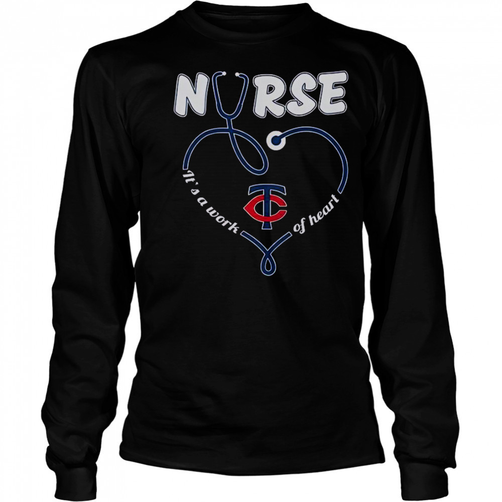Minnesota Twins Nurse It’s A Work Of Heart T-Shirt Long Sleeved