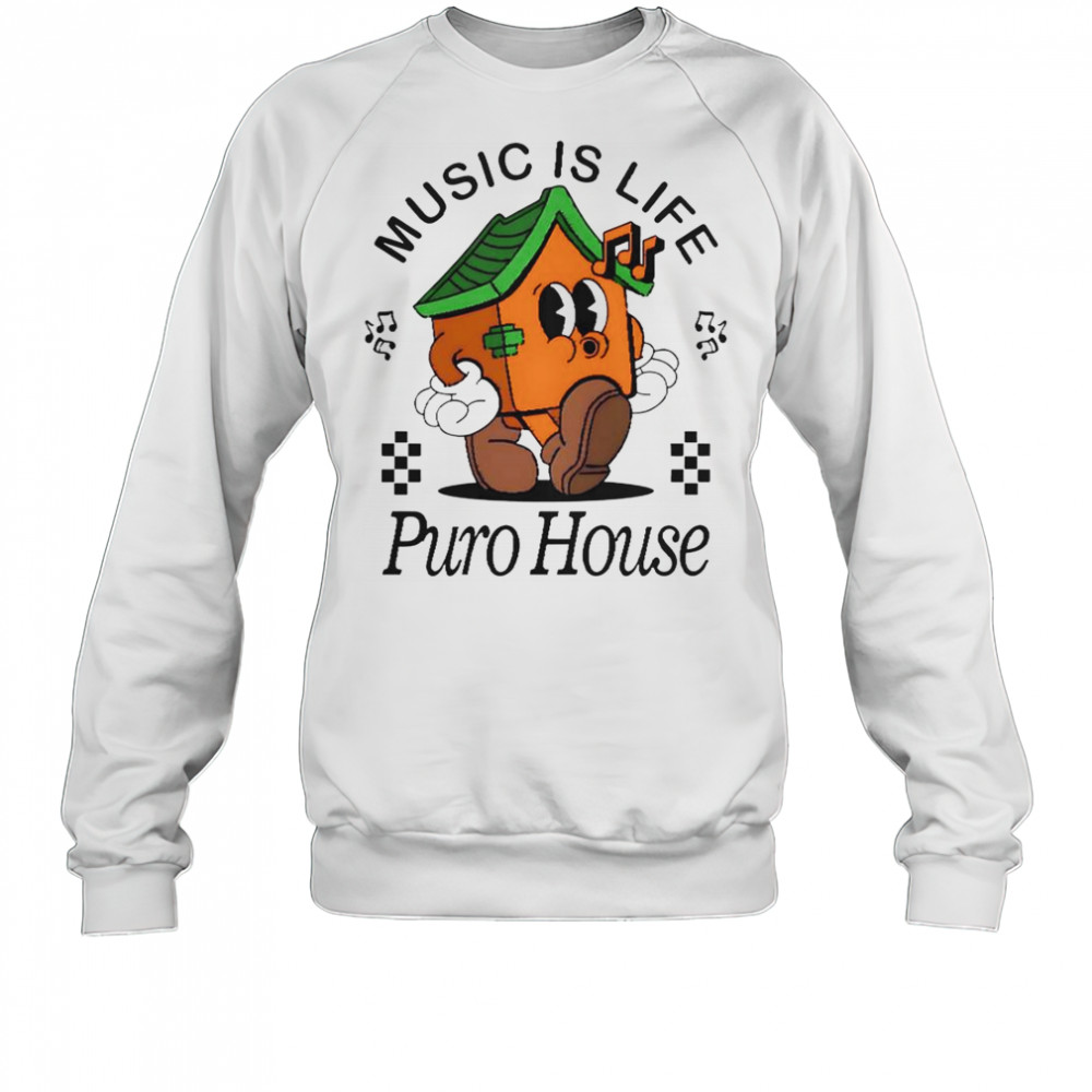 Music Is Life Puro House Cream T-Shirt Sweatshirt