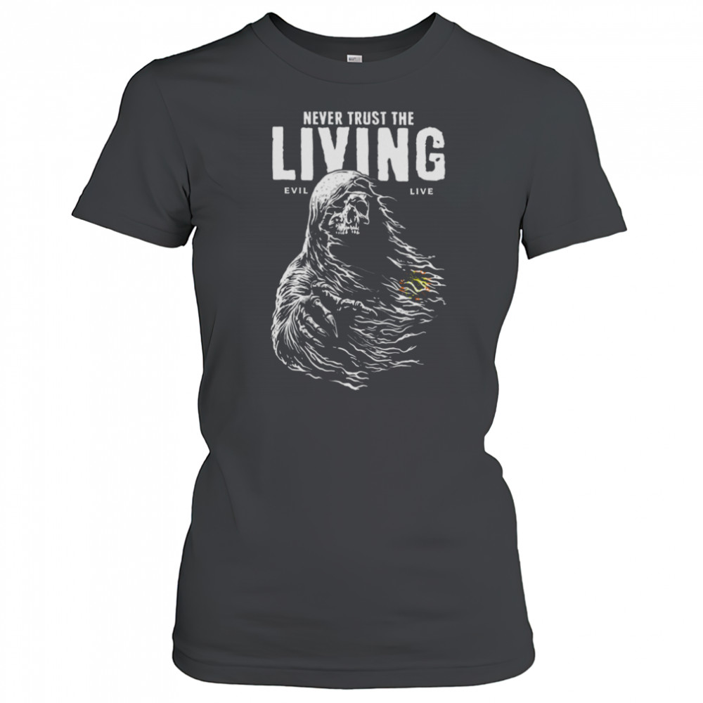 Never Trust The Living T Shirt Women's T-shirt