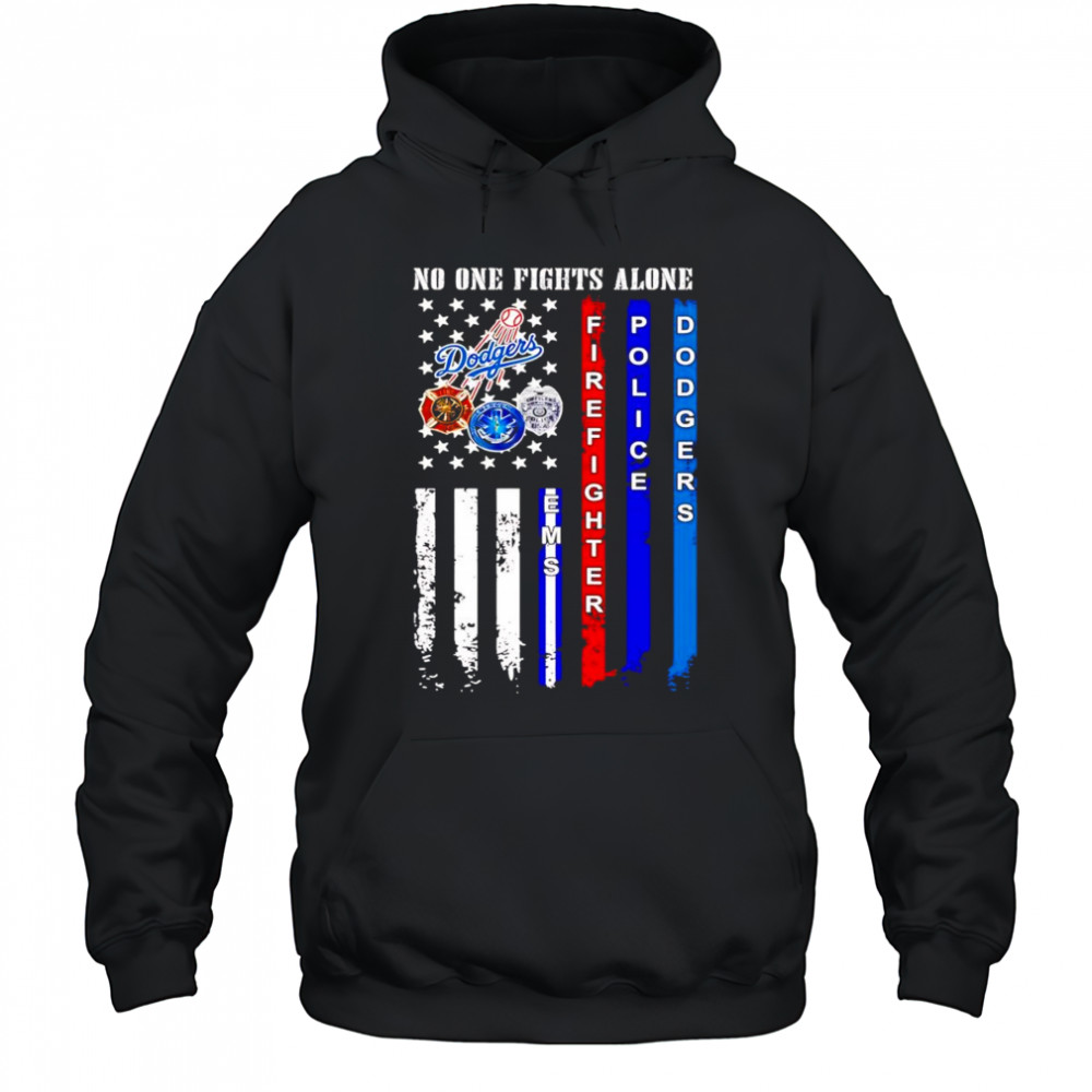 No one fights alone firefighter police Dodgers shirt Hoodie