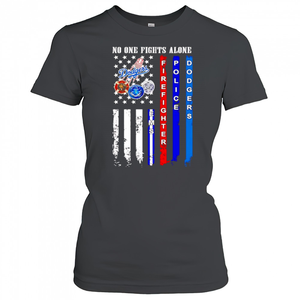 No one fights alone firefighter police Dodgers shirt Women's T-shirt