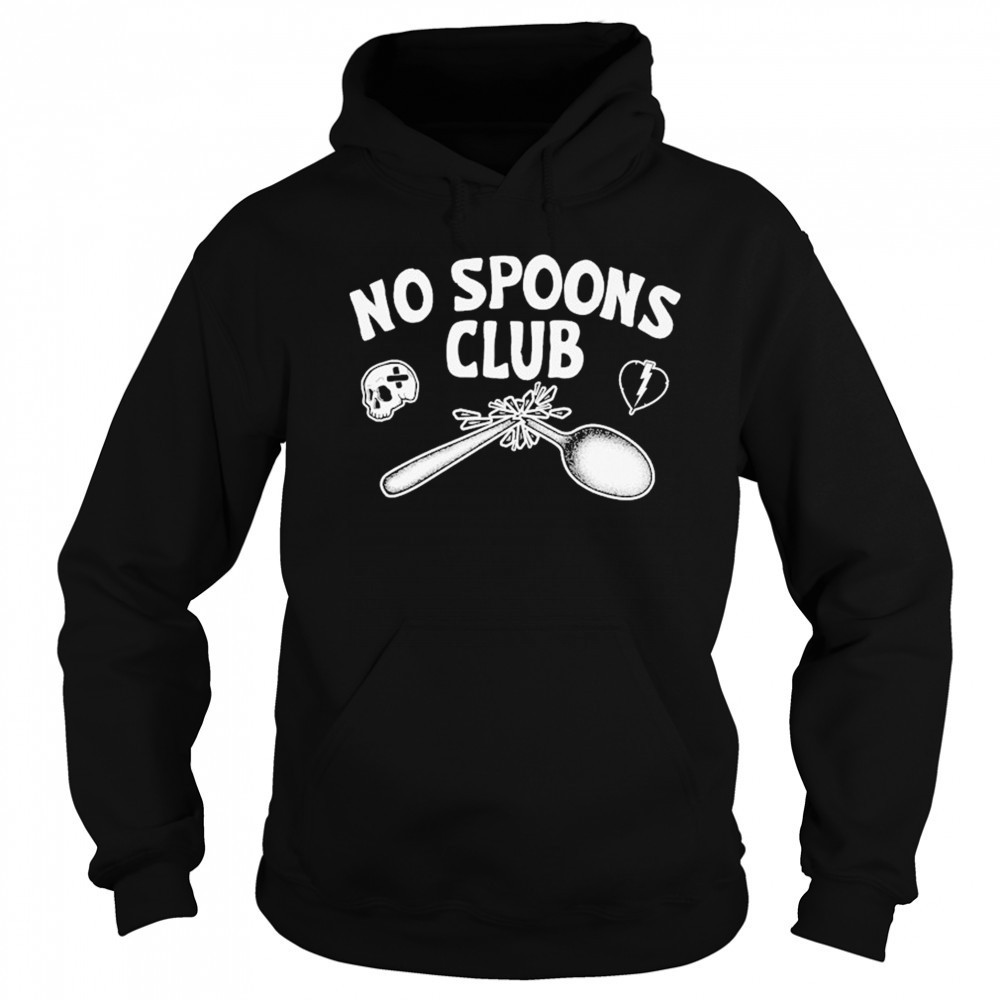 No Spoons Club T-shirt Sweatshirt