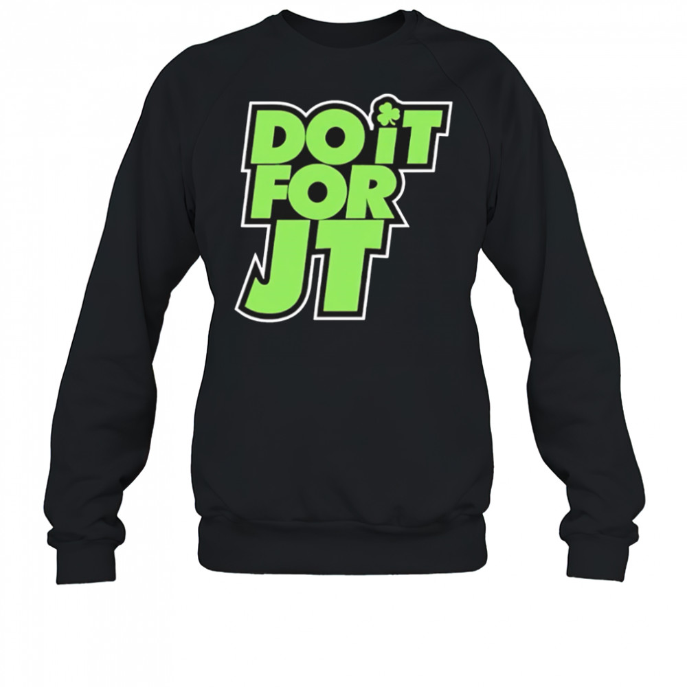 Noa Dalzell Do It For Jt Celtics shirt Sweatshirt