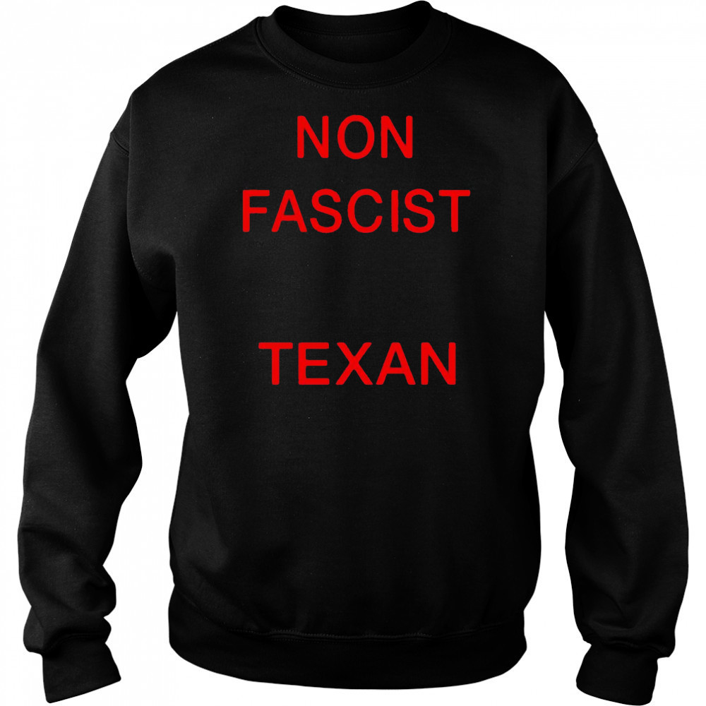 Non Fascist Texan shirt Hoodie