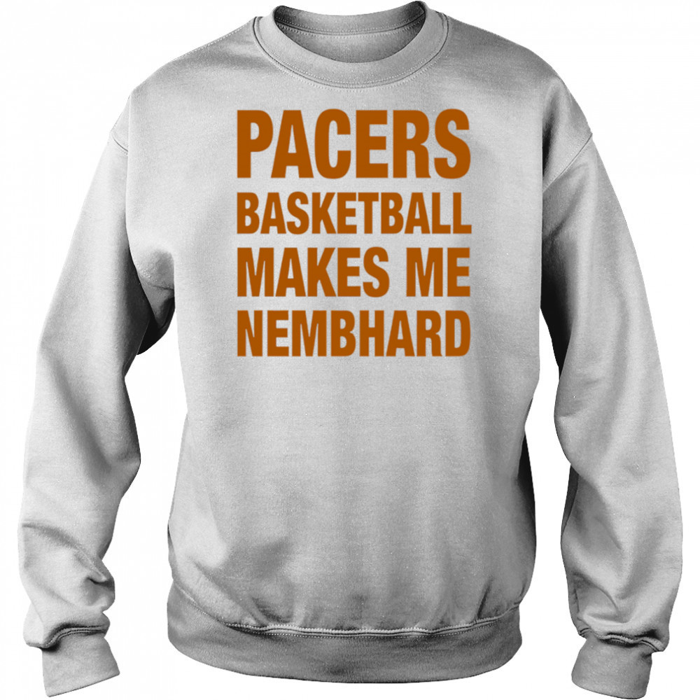 Pacers Basketball Makes Me Nembhard shirt Hoodie