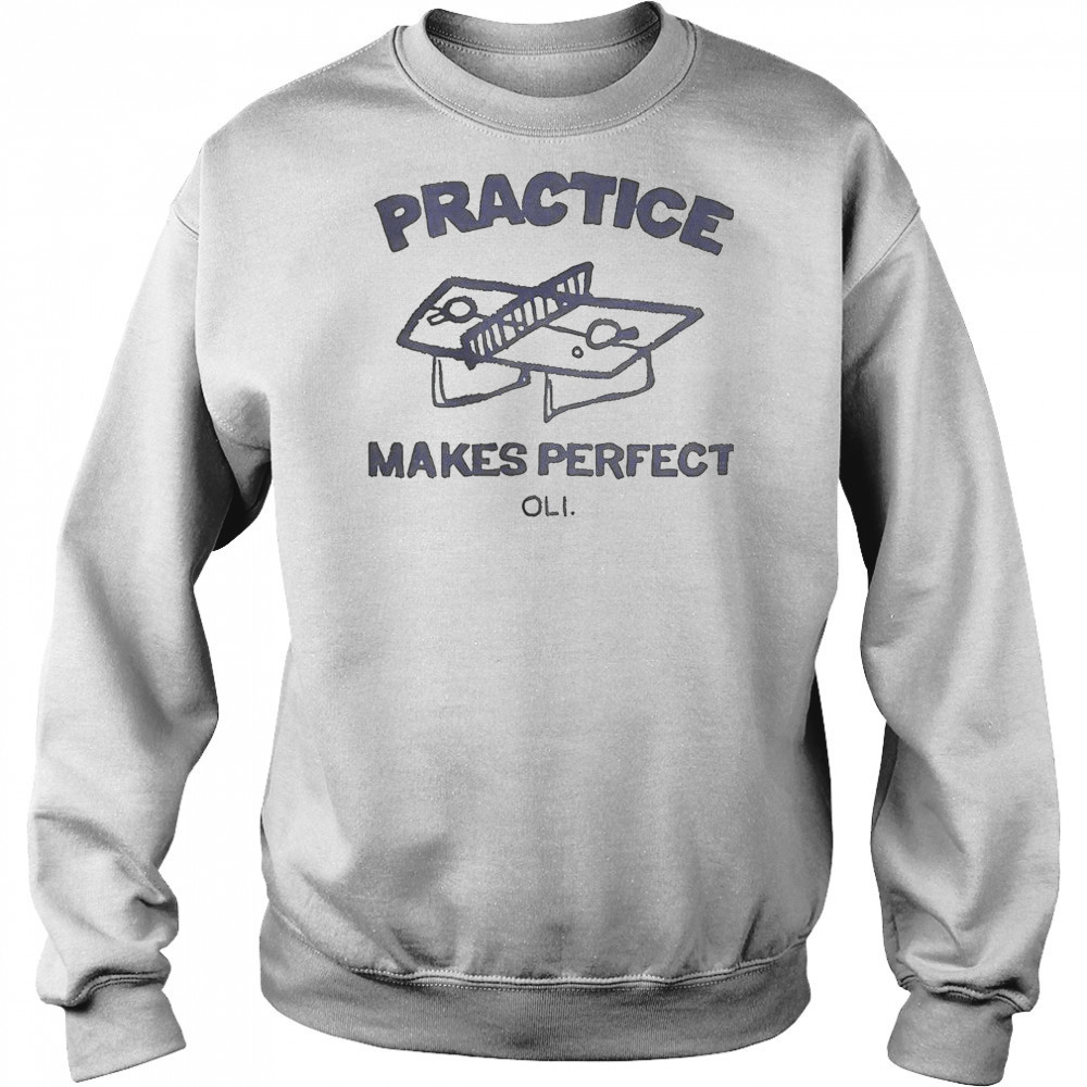 Practice Makes Perfect Oli T-Shirt Hoodie