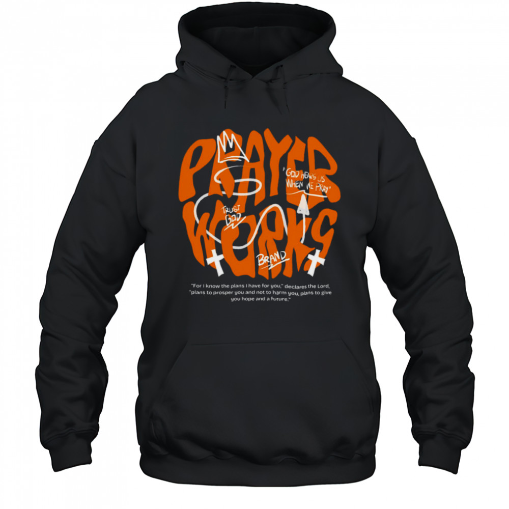 Prayer Works Graphic T Shirt Hoodie