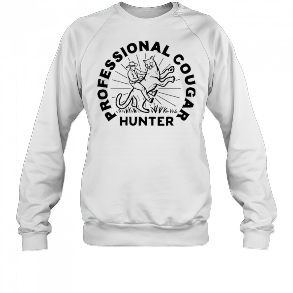 Professional Cougar Hunter T-Shirt Sweatshirt