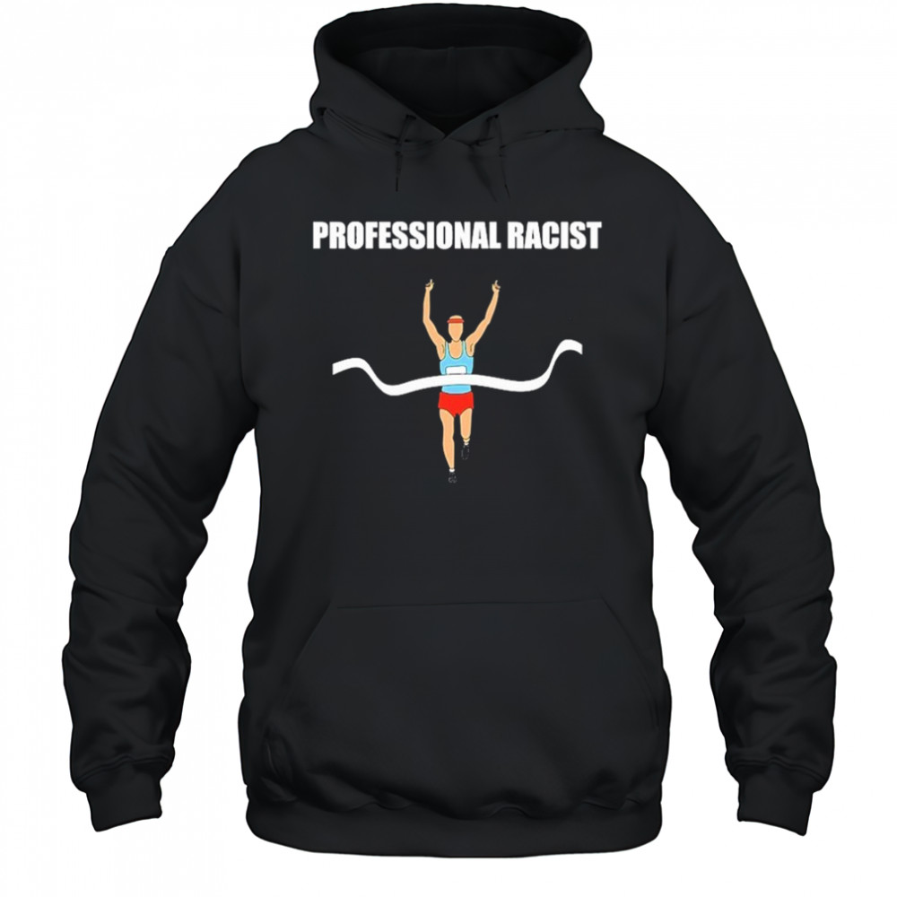 Professional Racist T-Shirt Hoodie
