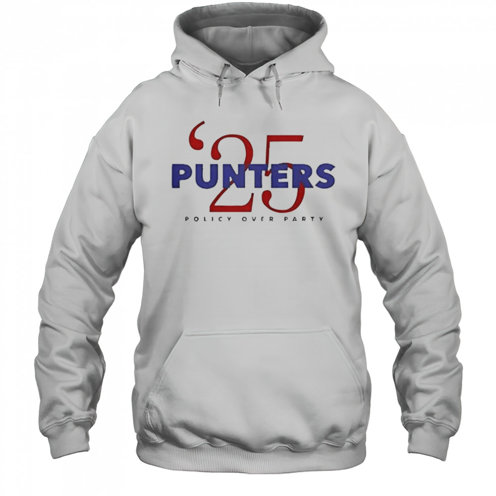 Punter’s Politics Punters ’25 Policy Over Party T-Shirt Hoodie