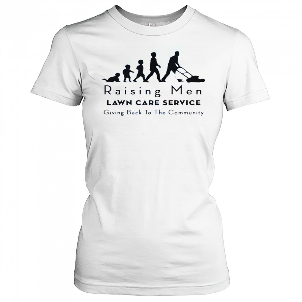 Raising Men Lawn Care Service Giving Back To The Community T-Shirt Women's T-shirt