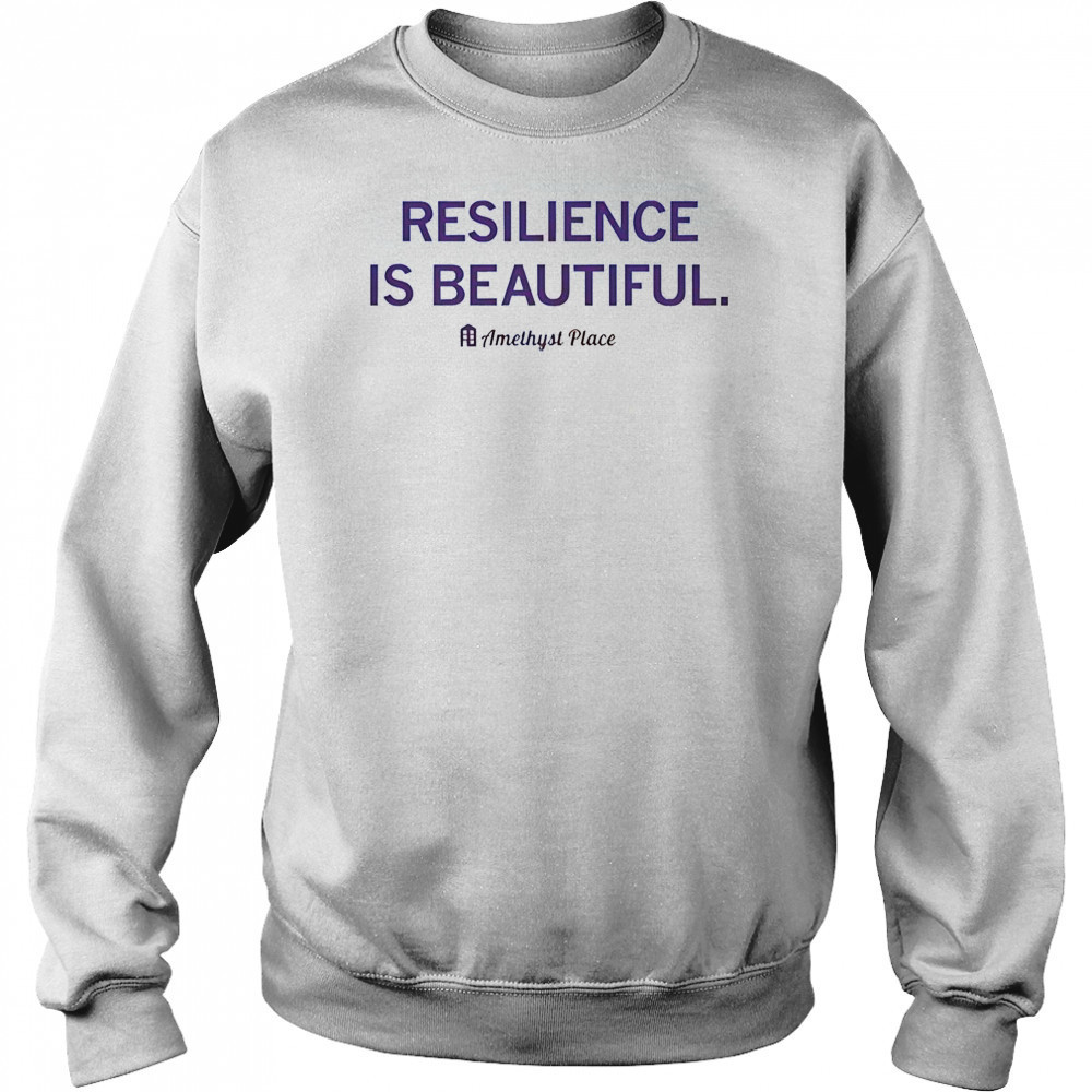 Resilience Is Beautiful Amethyst Place T-Shirt Hoodie