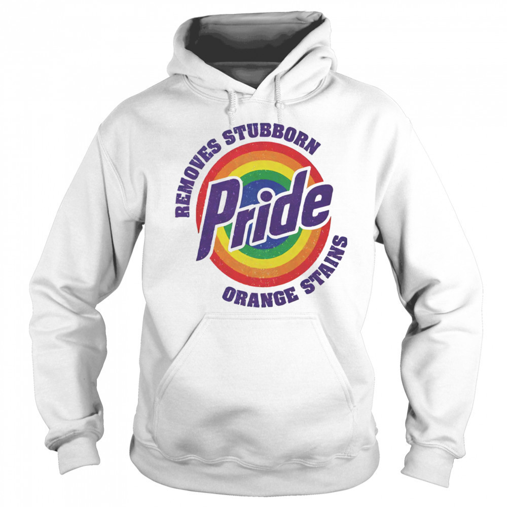 Resist Trump Removes Stubborn Orange Stains LGBT Pride shirt Sweatshirt