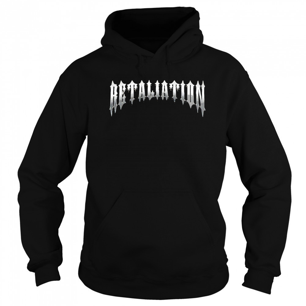 Retaliation shirt Sweatshirt