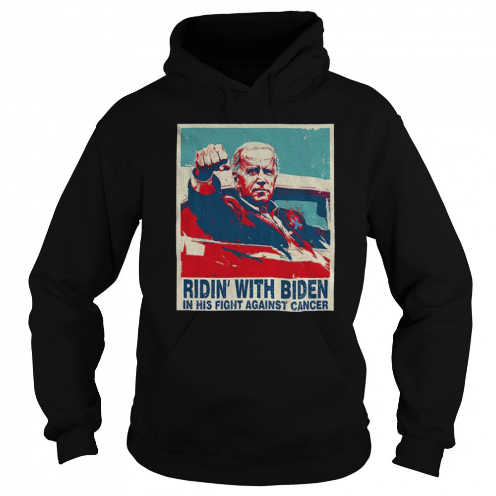 Ridin WIth Biden on His Fight Against Cancer shirt Sweatshirt