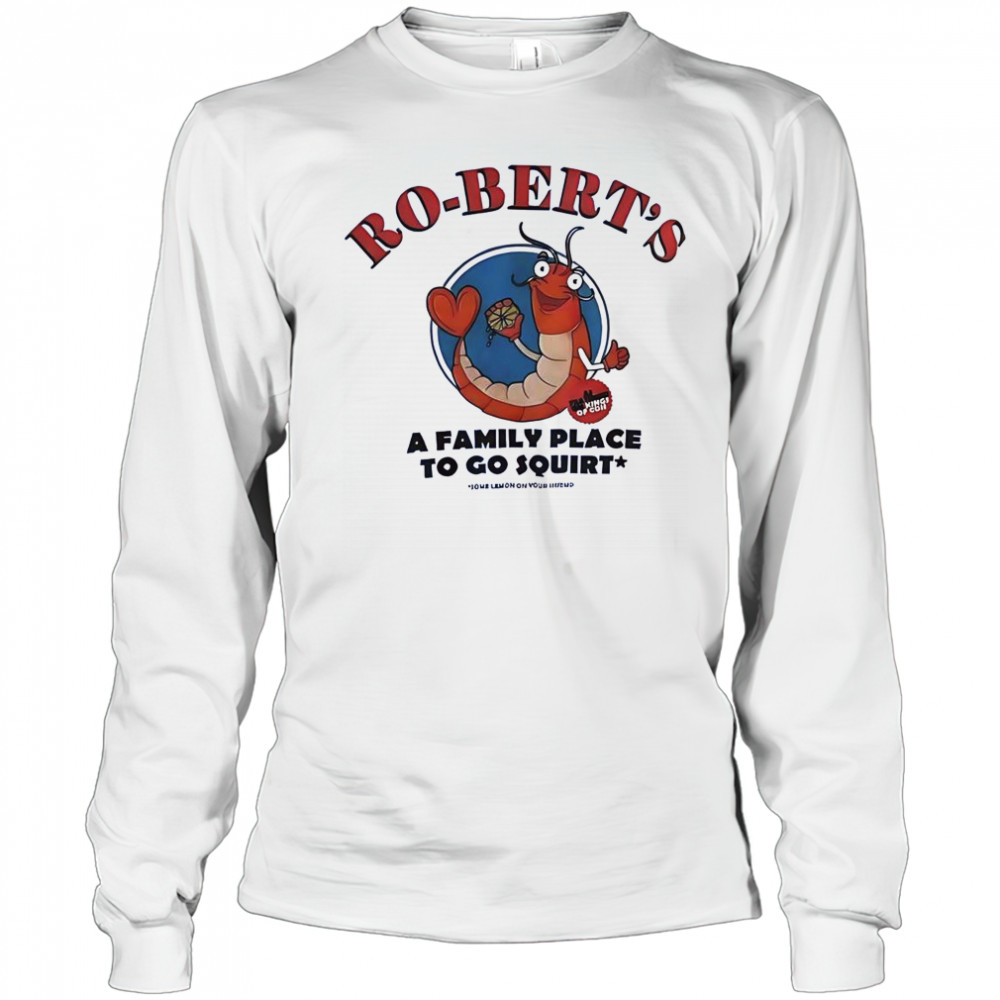 Ro-Bert’s A Family Place To Go Squirt T-Shirt Long Sleeved