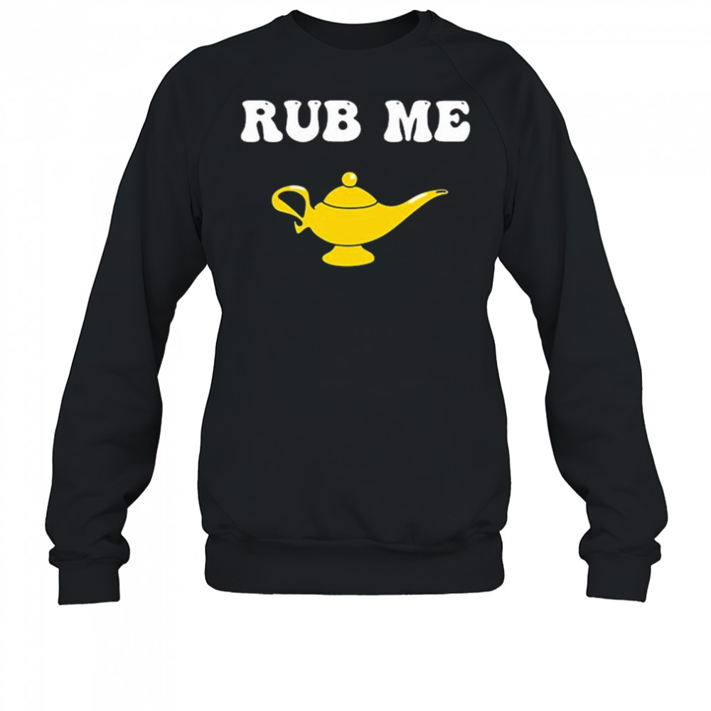 Rub Me Summerhaysbros T-shirt Sweatshirt
