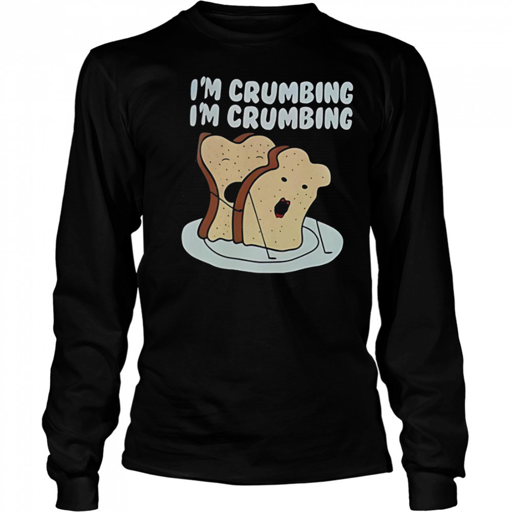 Sandwich I’m Crumbing I’m Crumbing T-Shirt Long Sleeved