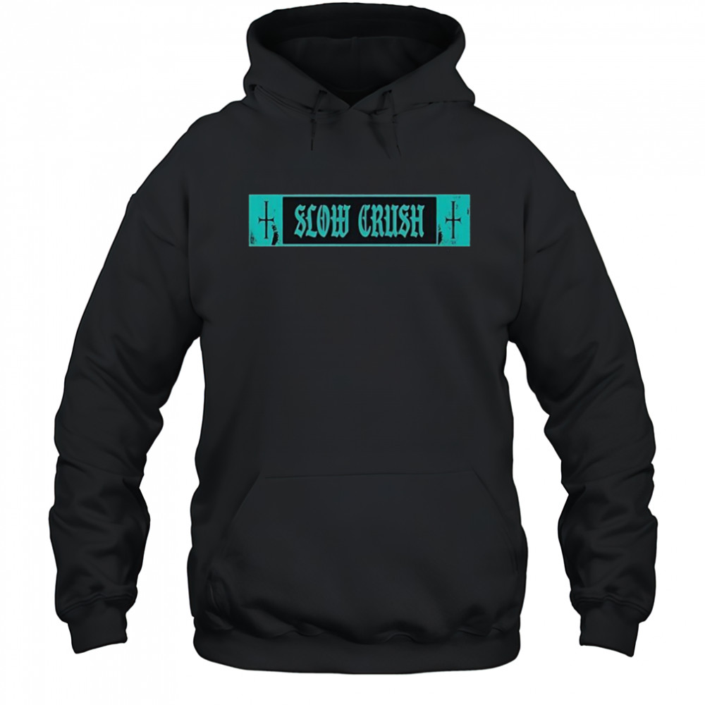 Slow Crush Thirst Cross T-Shirt Hoodie