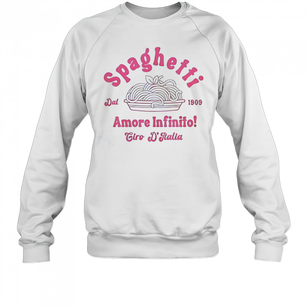 Spaghetti Amore Infinito Dal 1909 T-Shirt Sweatshirt