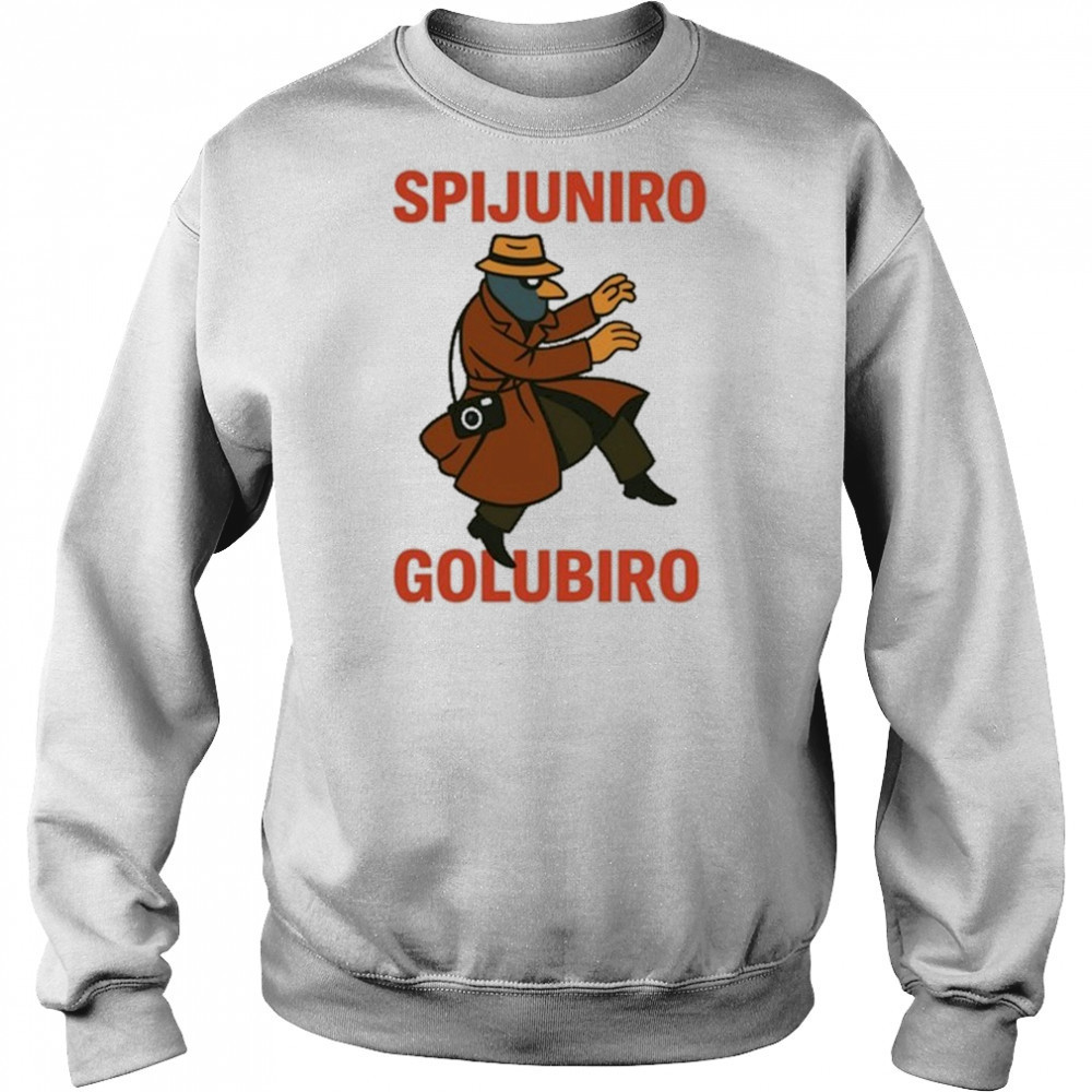 Spijuniro Golubiro T-Shirt Hoodie