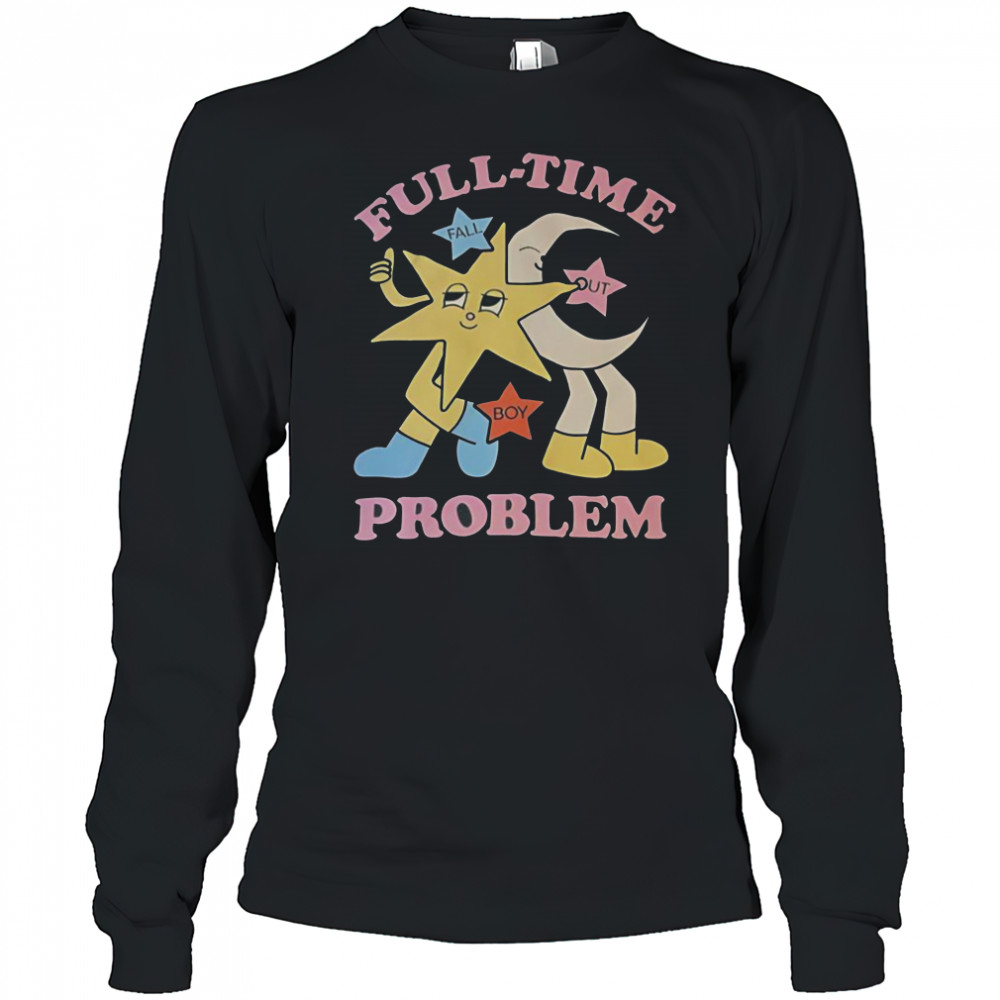 Star And Moon Full Time Problem T-Shirt Long Sleeved
