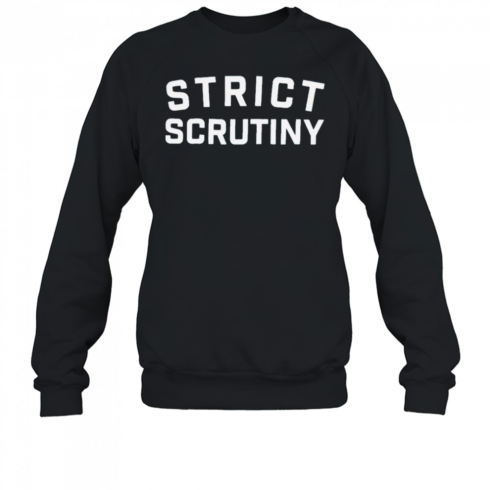 Strict Scrutiny Logo T-Shirt Sweatshirt