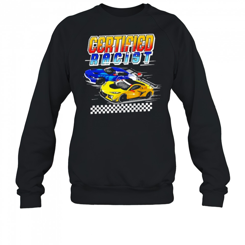 Summerhaysbros Certified Racist T-shirt Sweatshirt