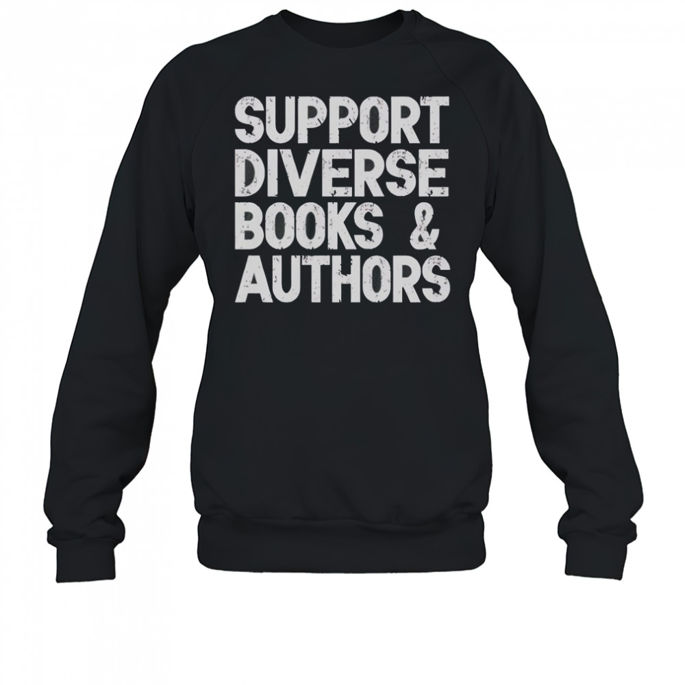 Support Diverse Books And Authors T-Shirt Sweatshirt
