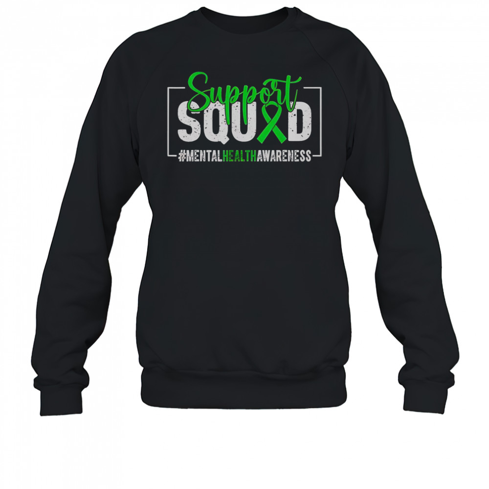 Support Squad Mental Health Awareness Ribbon T-Shirt Sweatshirt