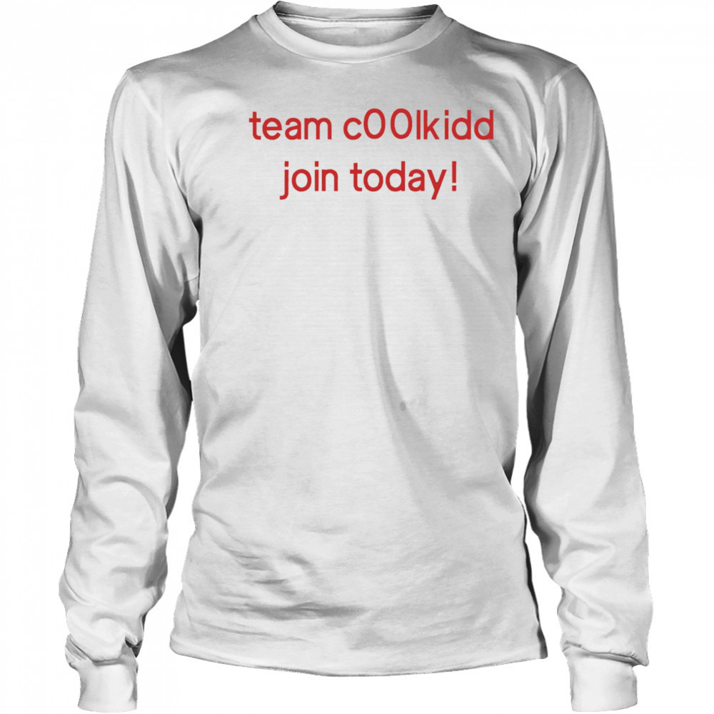 Team c00lkidd join today shirt Long Sleeved