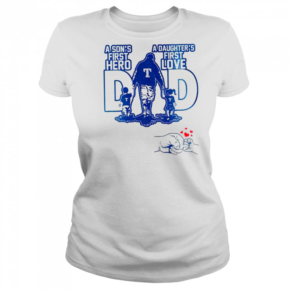 Texas Rangers Dad A son’s first hero a daughter’s first love Happy Father’s Day 2025 shirt Women's T-shirt