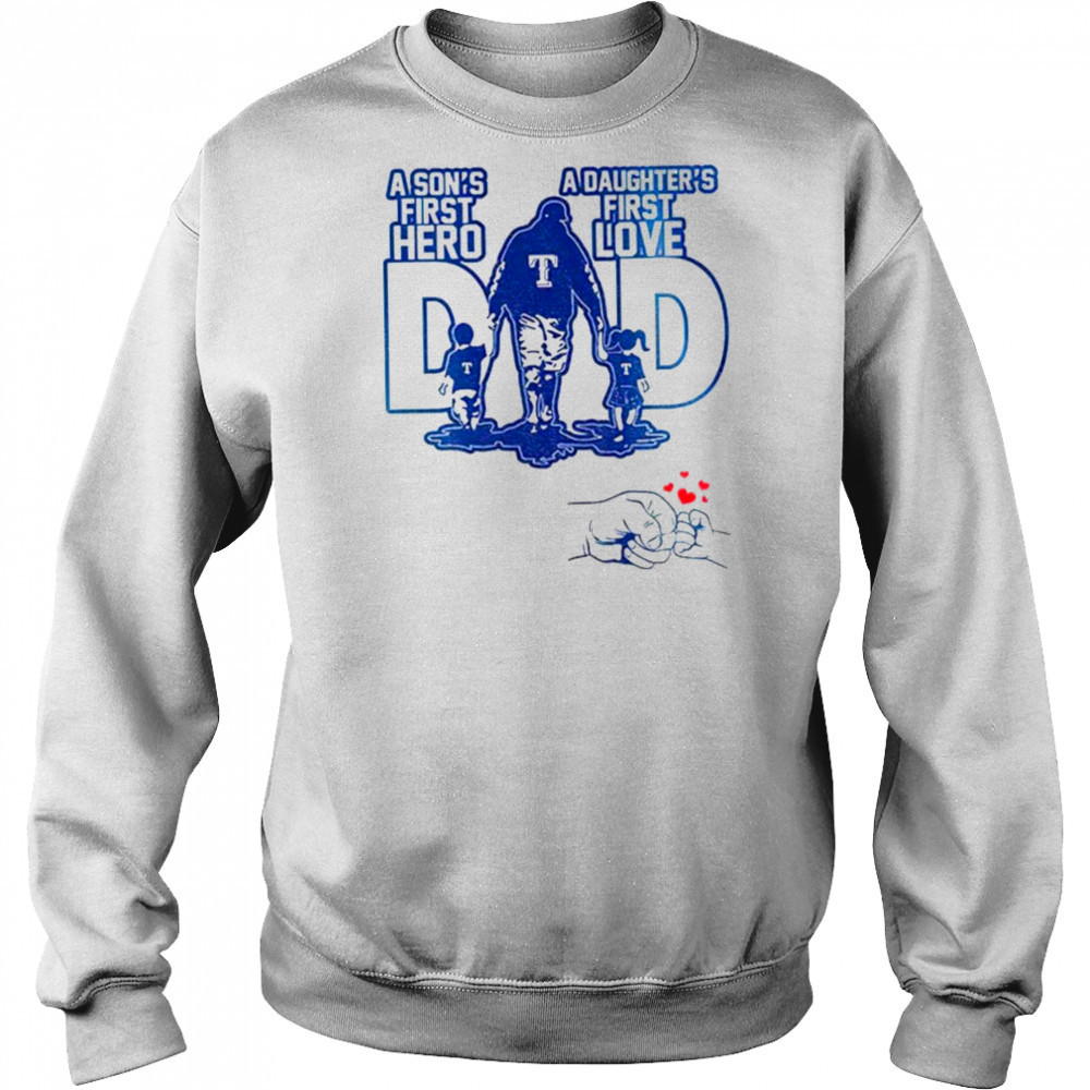 Texas Rangers Dad A son’s first hero a daughter’s first love Happy Father’s Day 2025 shirt Hoodie